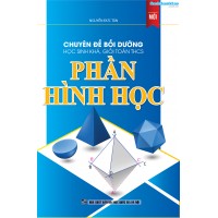 Chuyên đề bồi dưỡng học sinh khá, giỏi Toán THCS - PHẦN HÌNH HỌC 